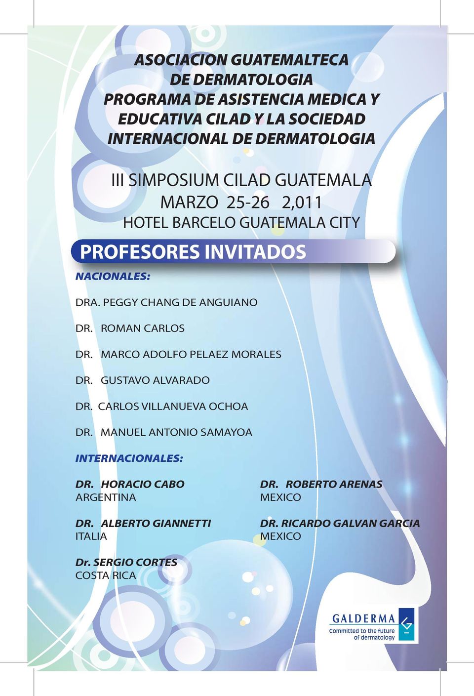 PEGGY CHANG DE ANGUIANO DR. ROMAN CARLOS DR. MARCO ADOLFO PELAEZ MORALES DR. GUSTAVO ALVARADO DR. CARLOS VILLANUEVA OCHOA DR.