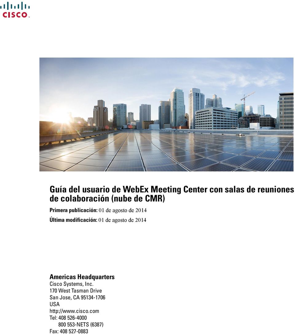 2014 Americas Headquarters Cisco Systems, Inc.