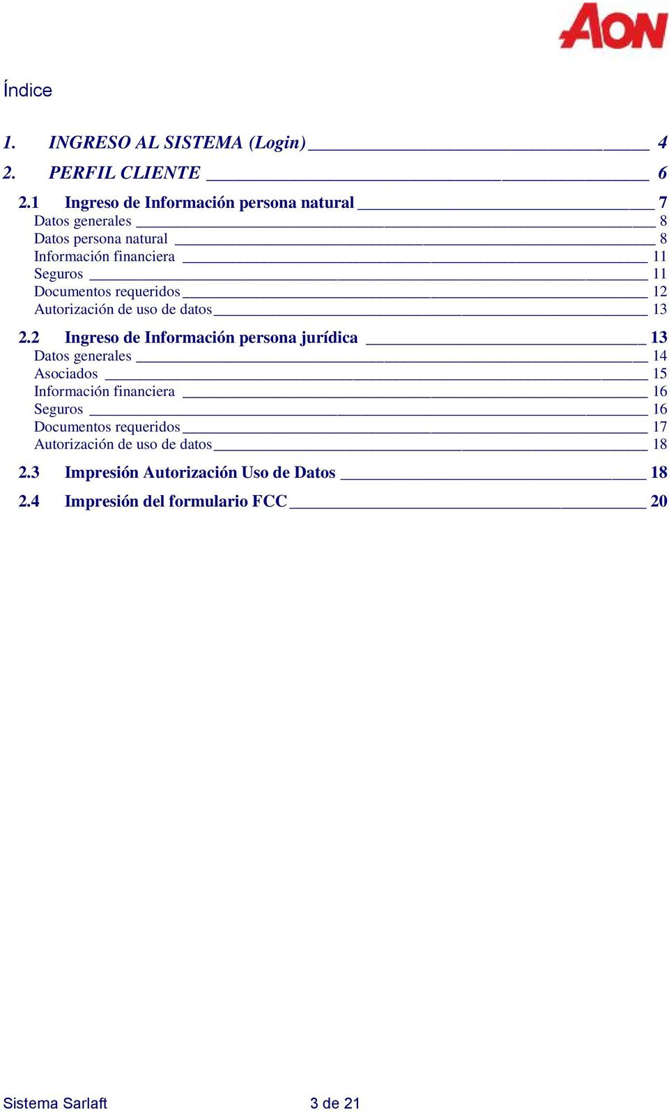 Documentos requeridos 12 Autorización de uso de datos 13 2.