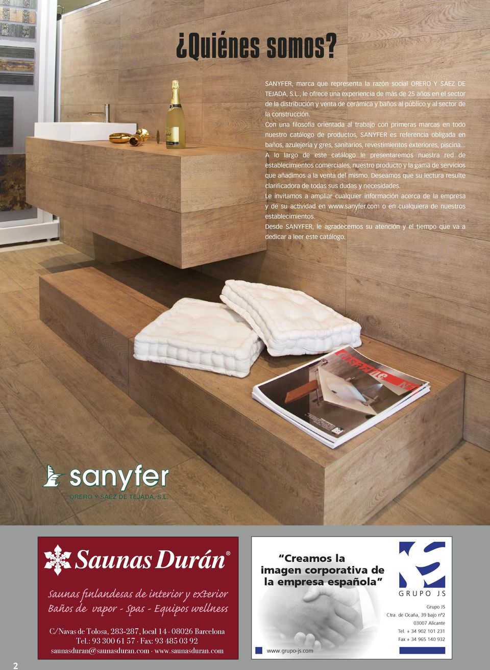 Con una filosofía orientada al trabajo con primeras marcas en todo nuestro catálogo de productos, SANYFER es referencia obligada en baños, azulejería y gres, sanitarios, revestimientos exteriores,