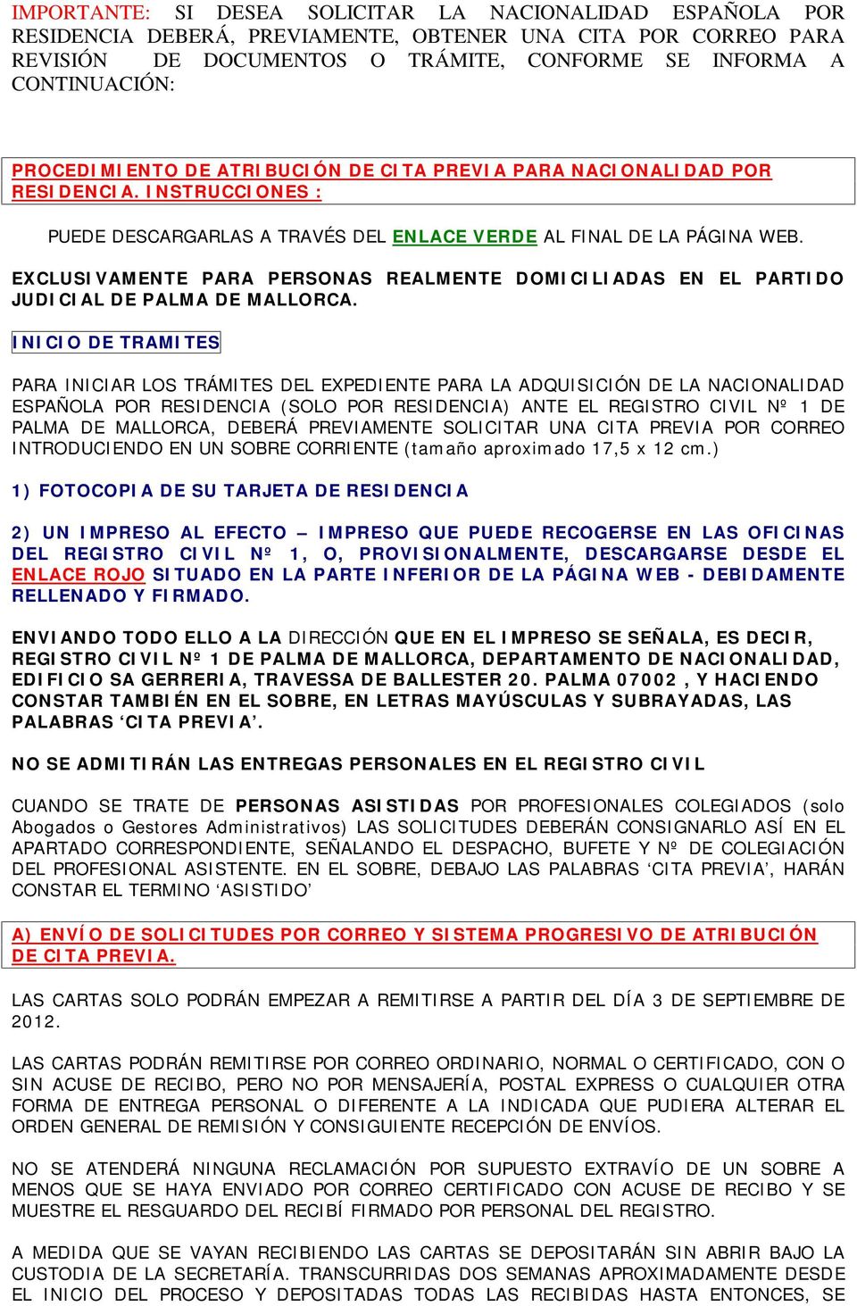 EXCLUSIVAMENTE PARA PERSONAS REALMENTE DOMICILIADAS EN EL PARTIDO JUDICIAL DE PALMA DE MALLORCA.