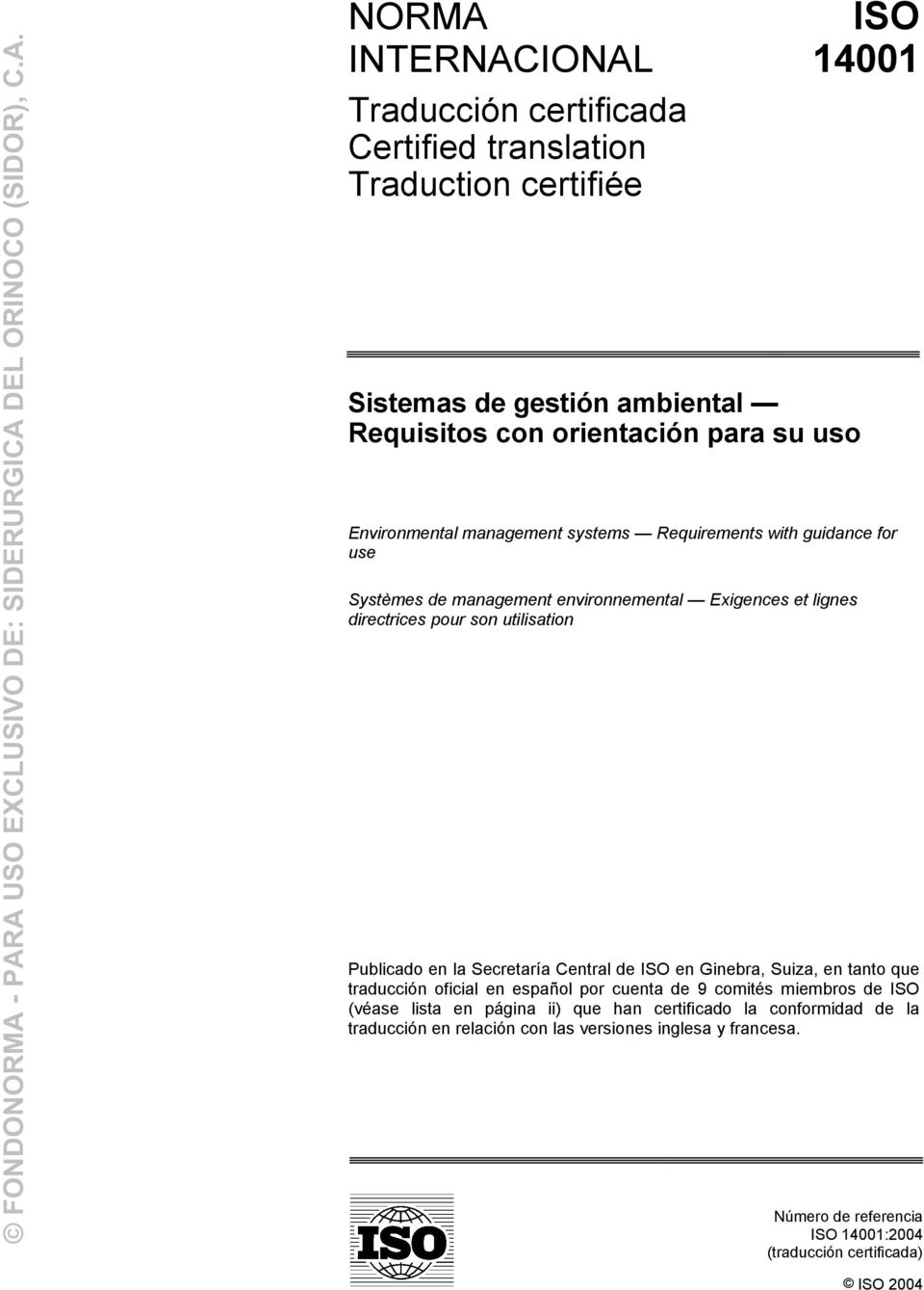 Publicado en la Secretaría Central de ISO en Ginebra, Suiza, en tanto que traducción oficial en español por cuenta de 9 comités miembros de ISO (véase lista en página