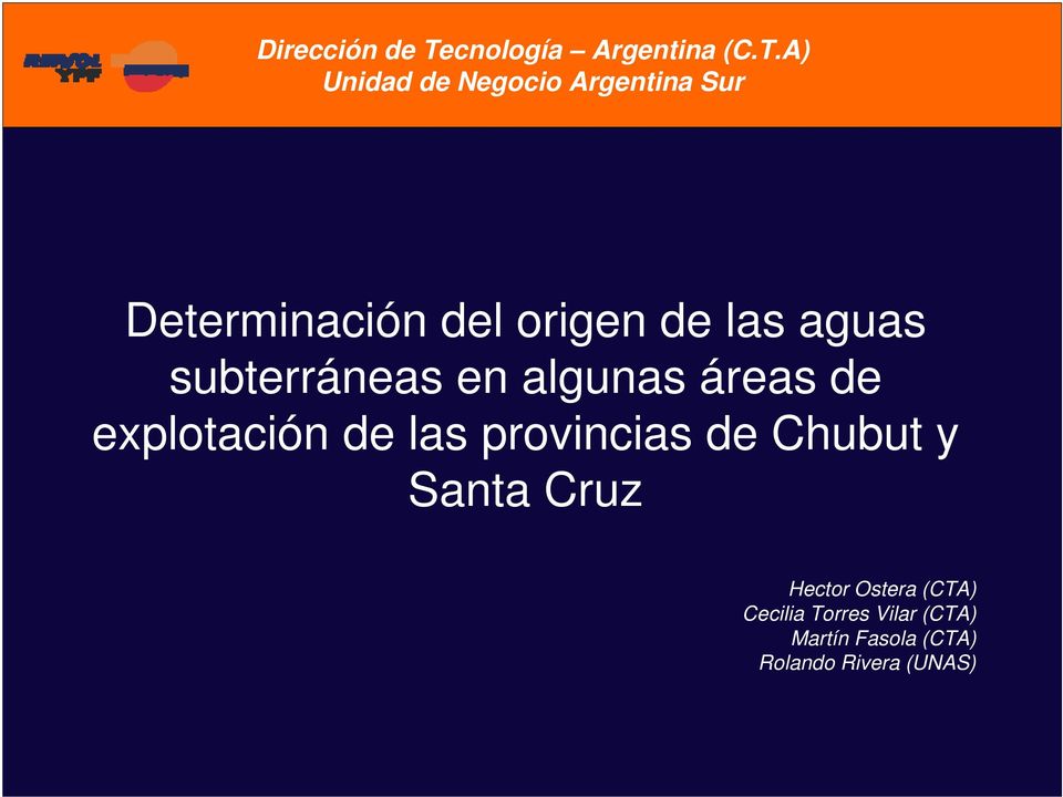 A) Unidad de Negocio Argentina Sur Determinación del origen de las