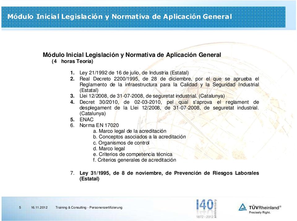 Llei 12/2008, de 31-07-2008, de seguretat industrial. (Catalunya) 4.