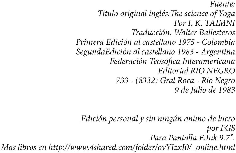 castellano 1983 - Argentina Federación Teosófica Interamericana Editorial RIO NEGRO 733 - (8332) Gral Roca -