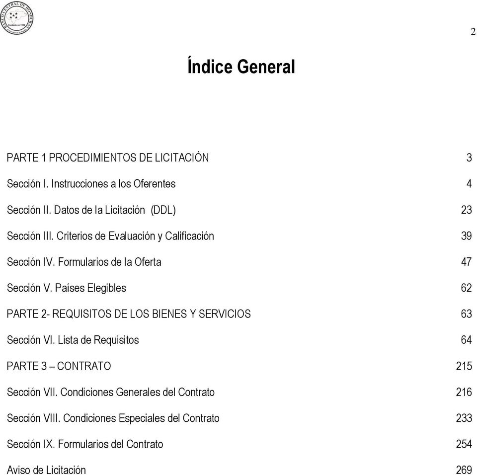 Formularios de la Oferta 47 Sección V. Países Elegibles 62 PARTE 2- REQUISITOS DE LOS BIENES Y SERVICIOS 63 Sección VI.