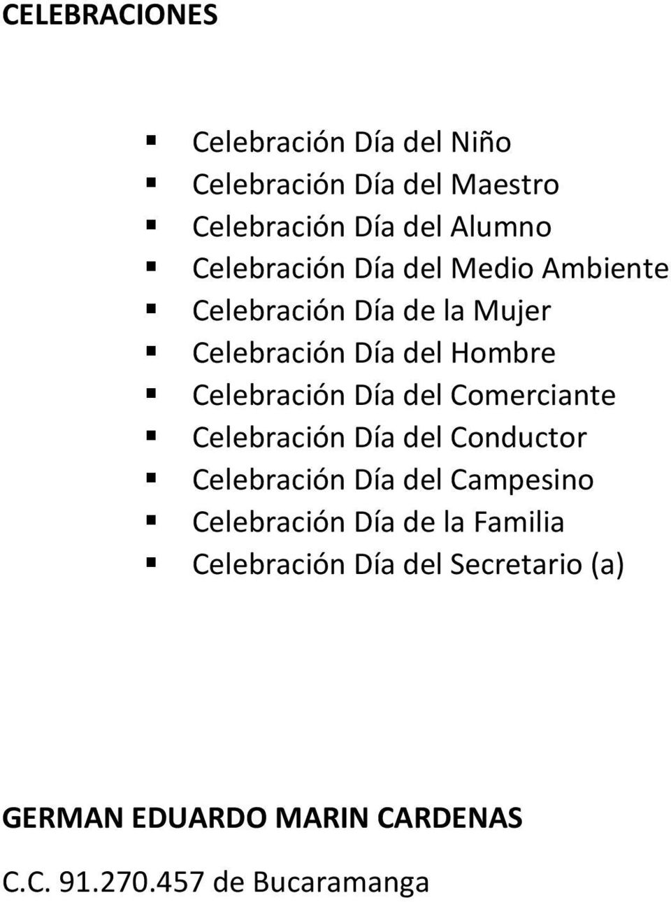 Celebración Día del Comerciante Celebración Día del Conductor Celebración Día del Campesino