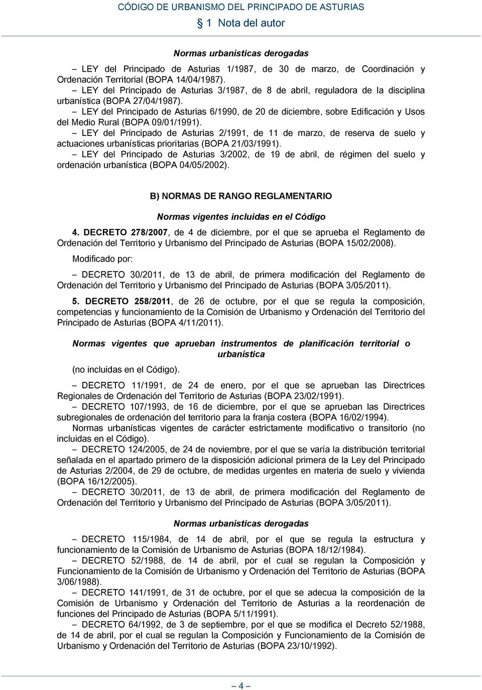 LEY del Principado de Asturias 6/1990, de 20 de diciembre, sobre Edificación y Usos del Medio Rural (BOPA 09/01/1991).