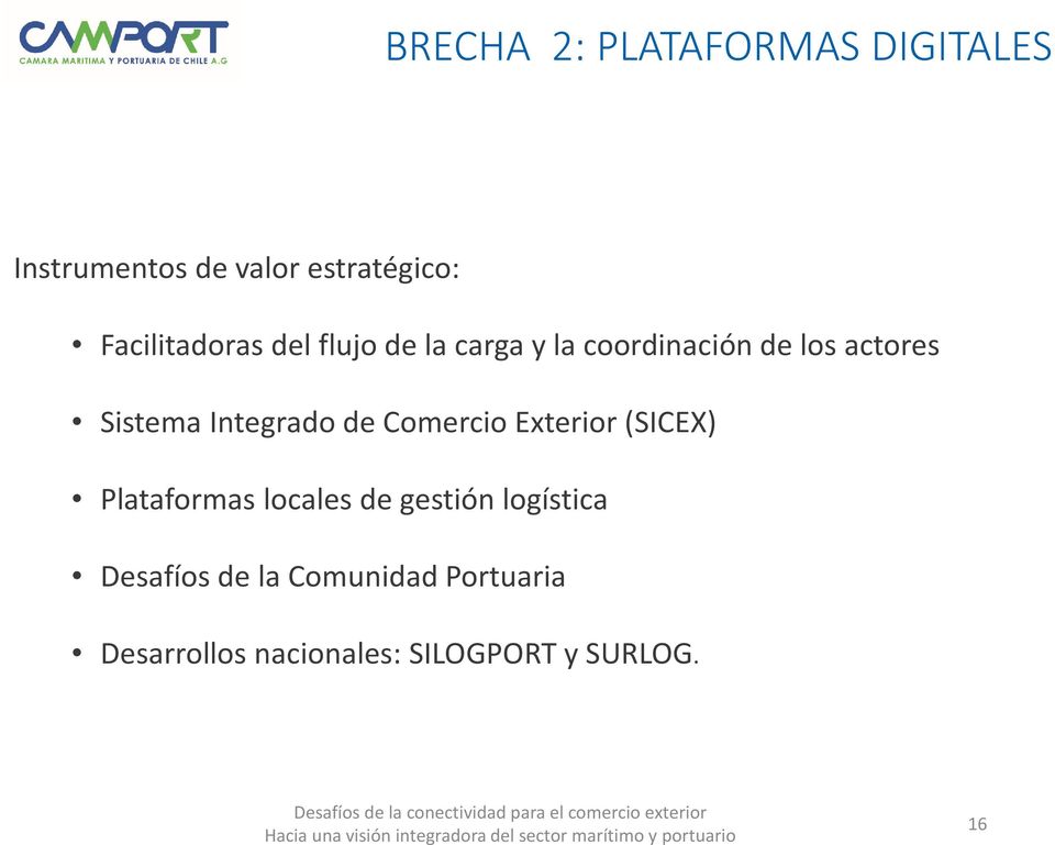 Integrado de Comercio Exterior (SICEX) Plataformas locales de gestión