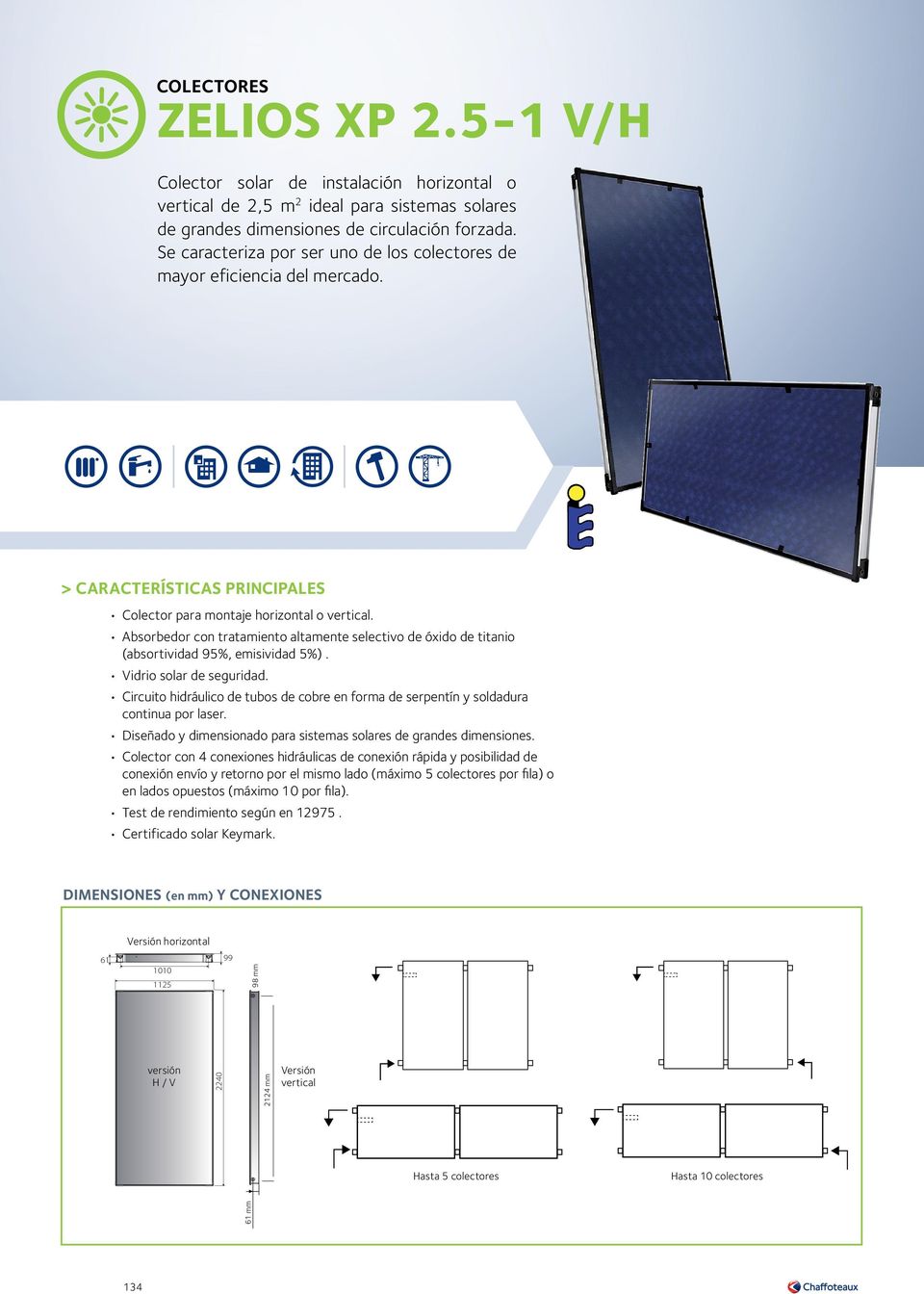 Absorbedor con tratamiento altamente selectivo de óxido de titanio (absortividad 95%, emisividad 5%). Vidrio solar de seguridad.