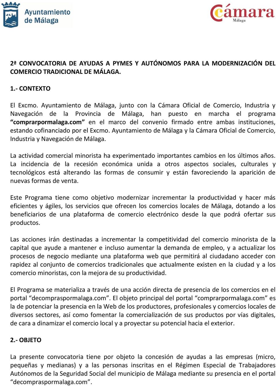 com en el marco del convenio firmado entre ambas instituciones, estando cofinanciado por el Excmo. Ayuntamiento de Málaga y la Cámara Oficial de Comercio, Industria y Navegación de Málaga.
