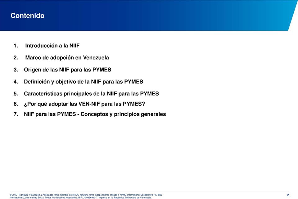 Definición y objetivo de la NIIF para las PYMES 5.