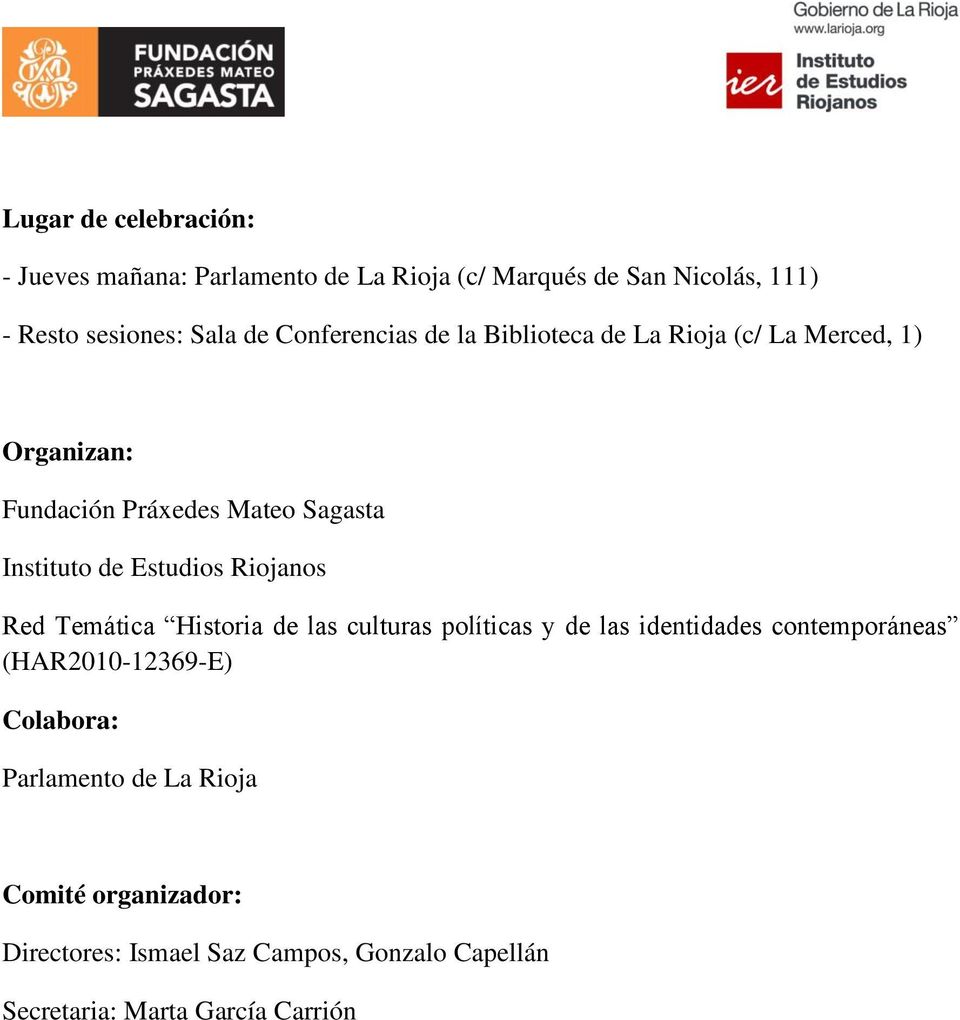 Estudios Riojanos Red Temática Historia de las culturas políticas y de las identidades contemporáneas (HAR2010-12369-E)