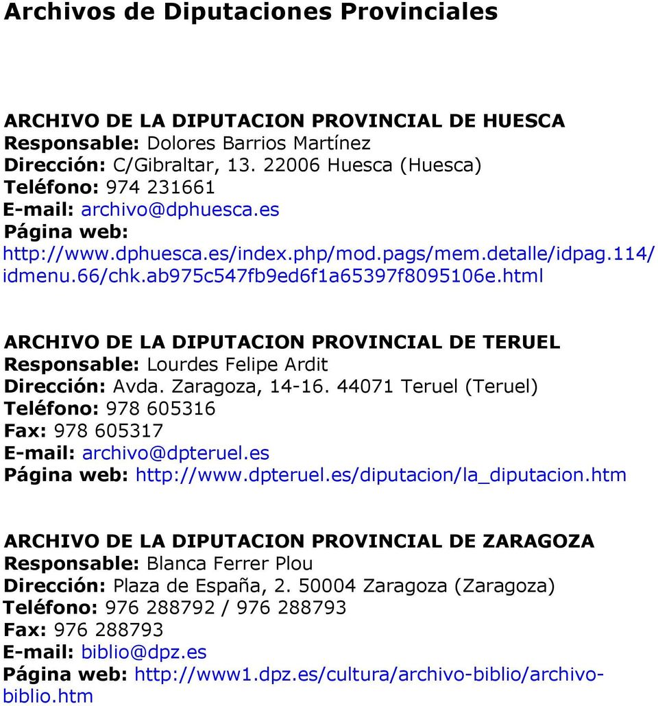html ARCHIVO DE LA DIPUTACION PROVINCIAL DE TERUEL Responsable: Lourdes Felipe Ardit Dirección: Avda. Zaragoza, 14-16.