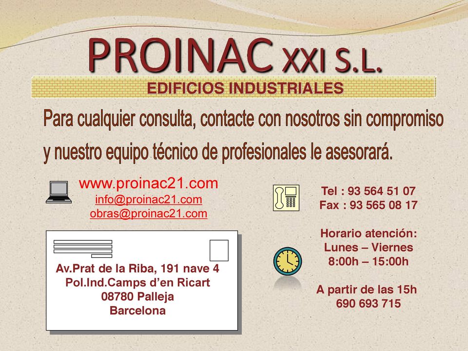 Camps d en Ricart 08780 Palleja Barcelona Tel : 93 564 51 07 Fax :