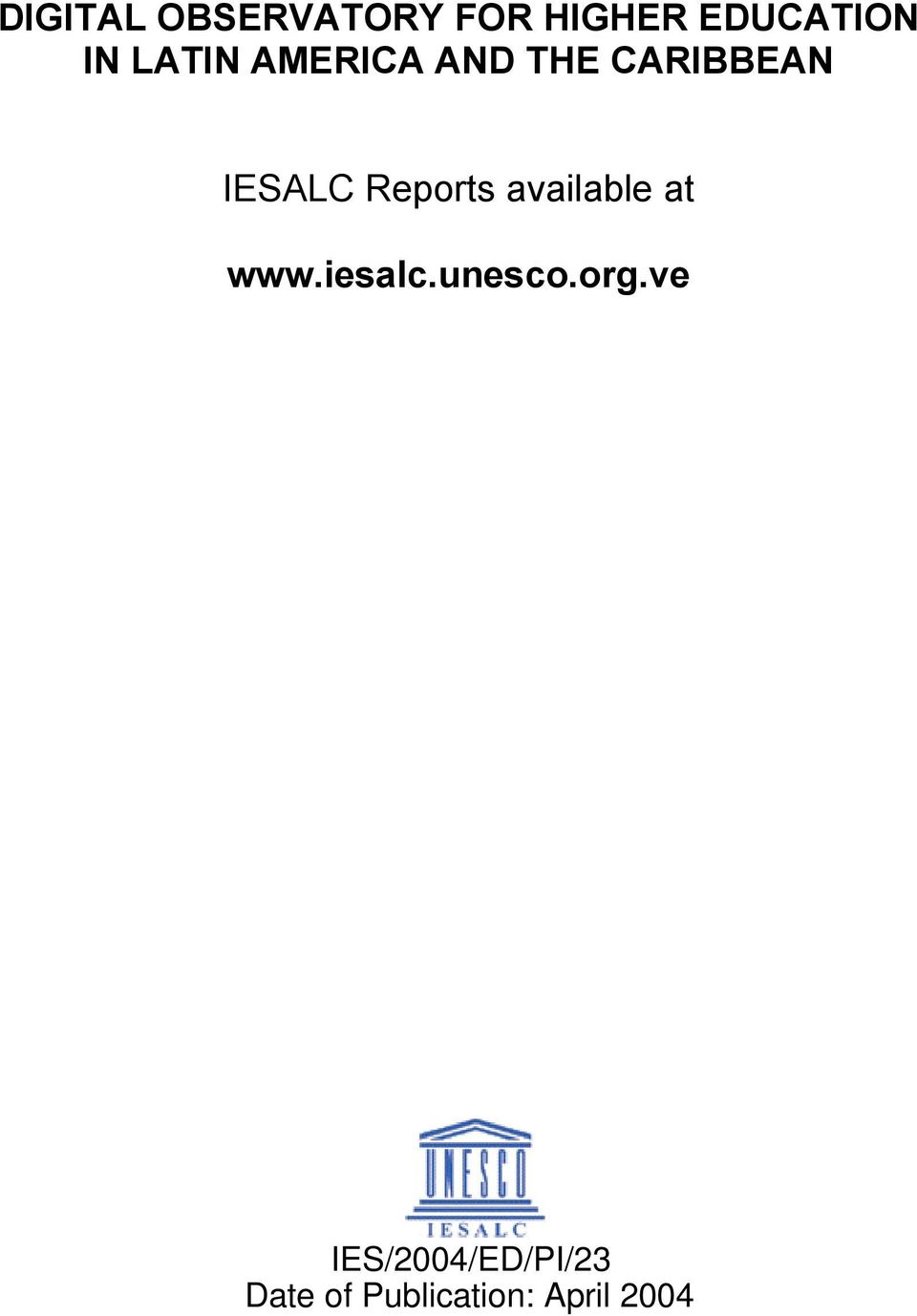 Reports available at www.iesalc.unesco.org.
