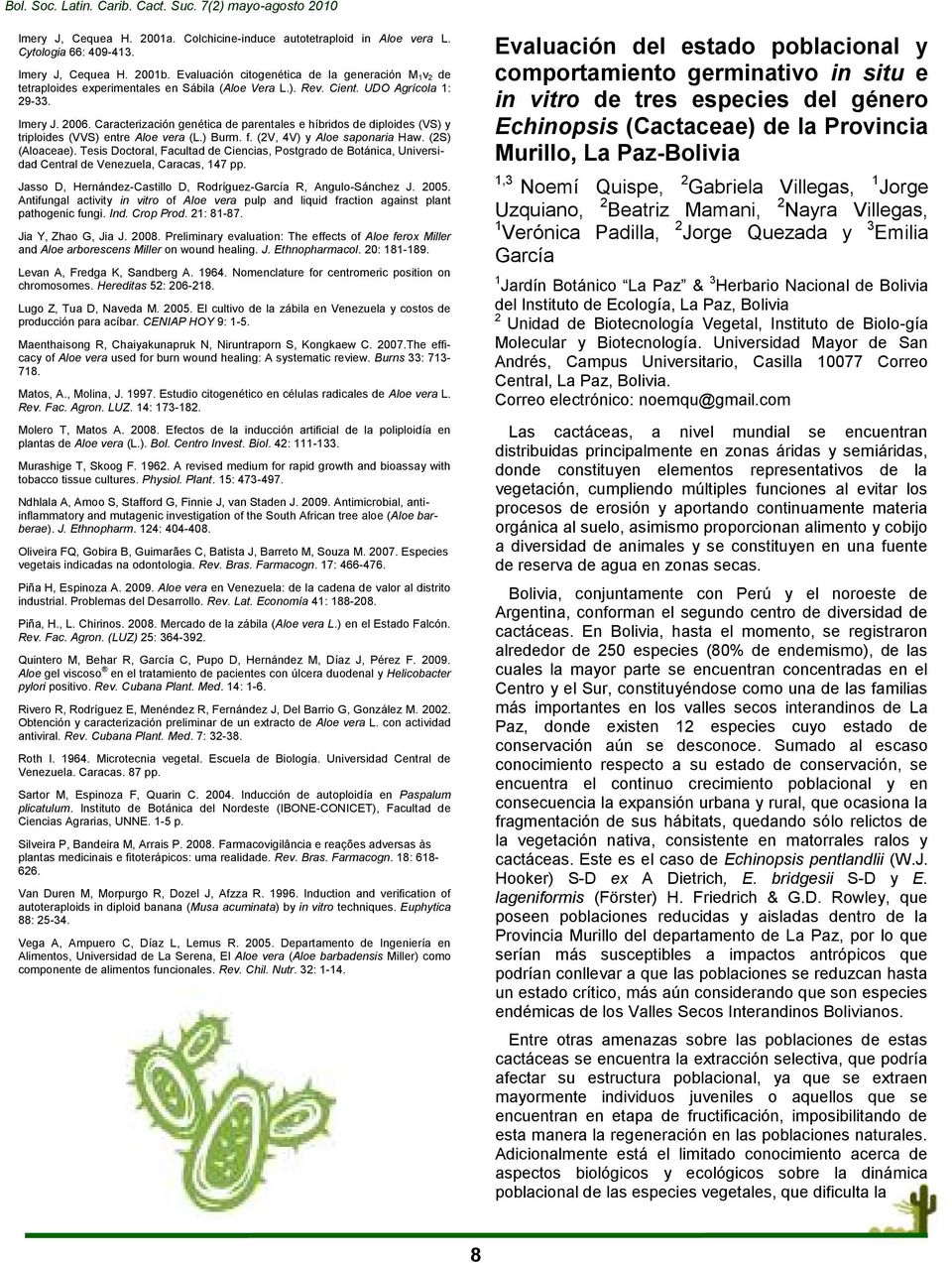 Caracterización genética de parentales e híbridos de diploides (VS) y triploides (VVS) entre Aloe vera (L.) Burm. f. (2V, 4V) y Aloe saponaria Haw. (2S) (Aloaceae).