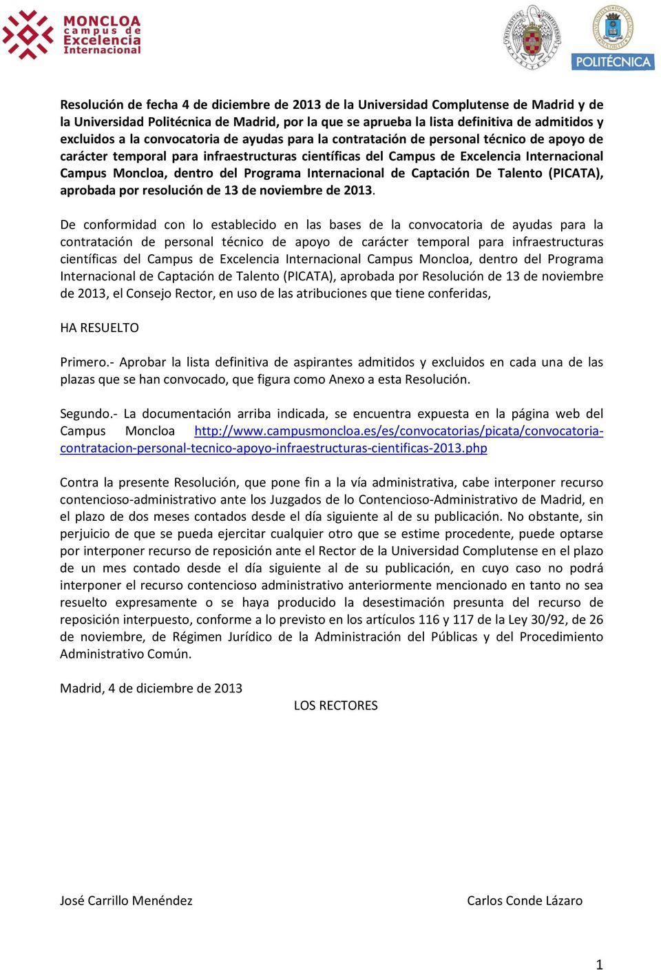 Programa Internacional de Captación De Talento (PICATA), aprobada por resolución de 13 de noviembre de 2013.
