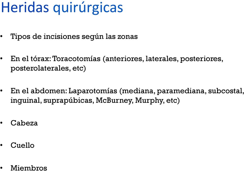 etc) En el abdomen: Laparotomías (mediana, paramediana, subcostal,