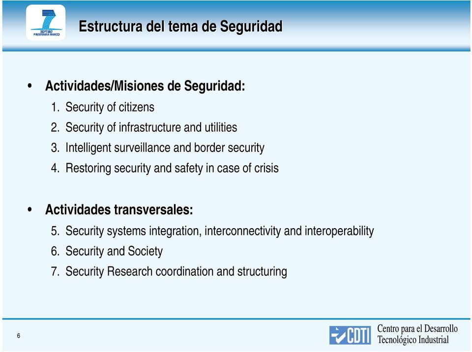 Restoring security and safety in case of crisis Actividades transversales: 5.
