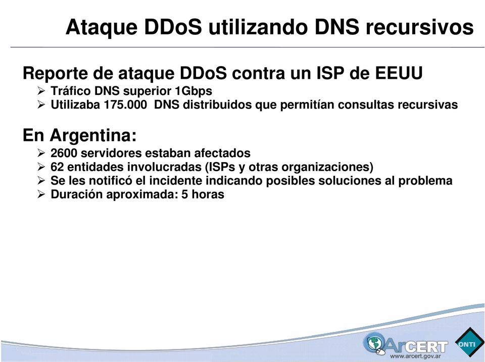 000 DNS distribuidos que permitían consultas recursivas En Argentina: 2600 servidores estaban