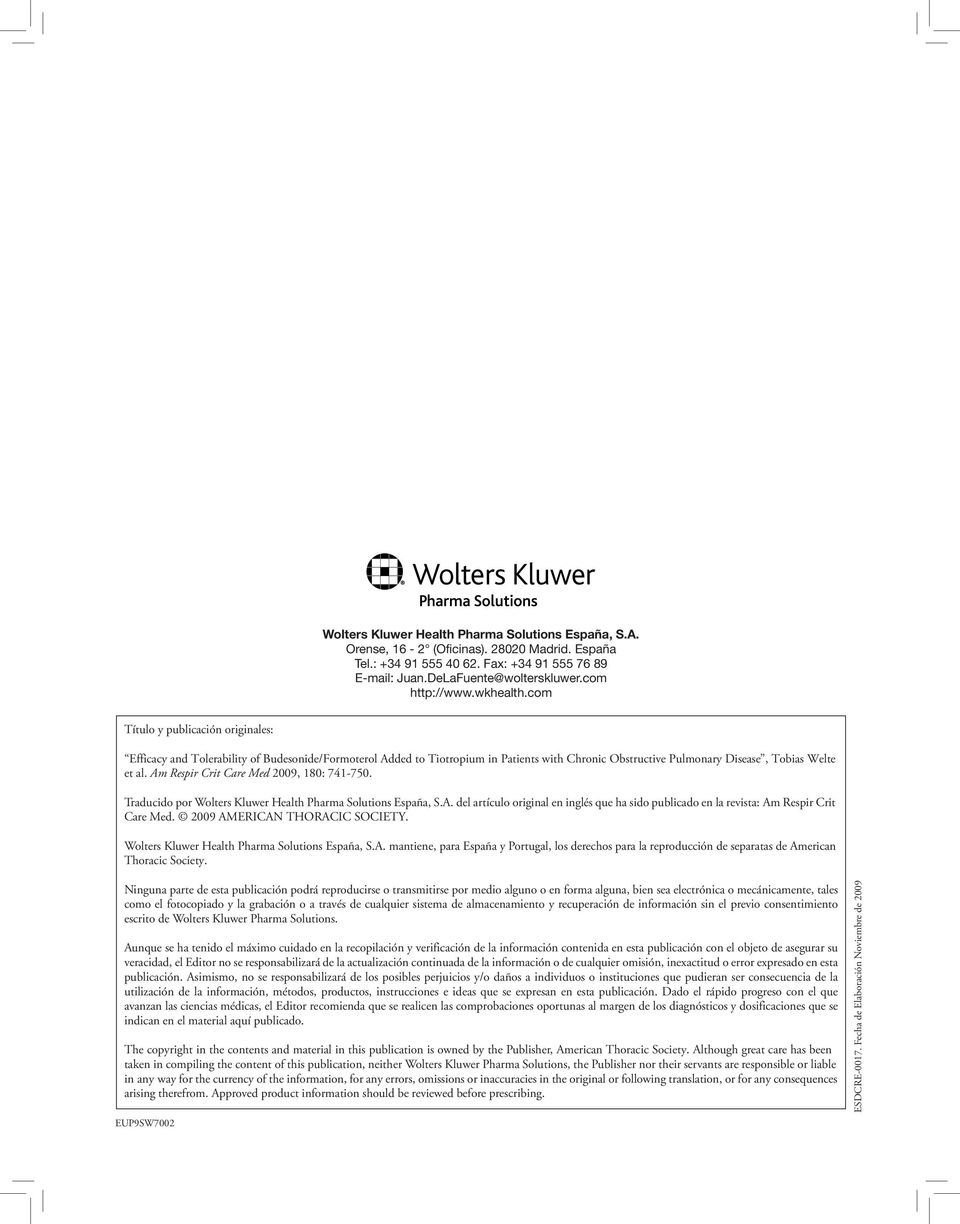 Am Respir Crit Care Med 2009, 180: 741-750. Traducido por Wolters Kluwer Health Pharma Solutions España, S.A. del artículo original en inglés que ha sido publicado en la revista: Am Respir Crit Care Med.