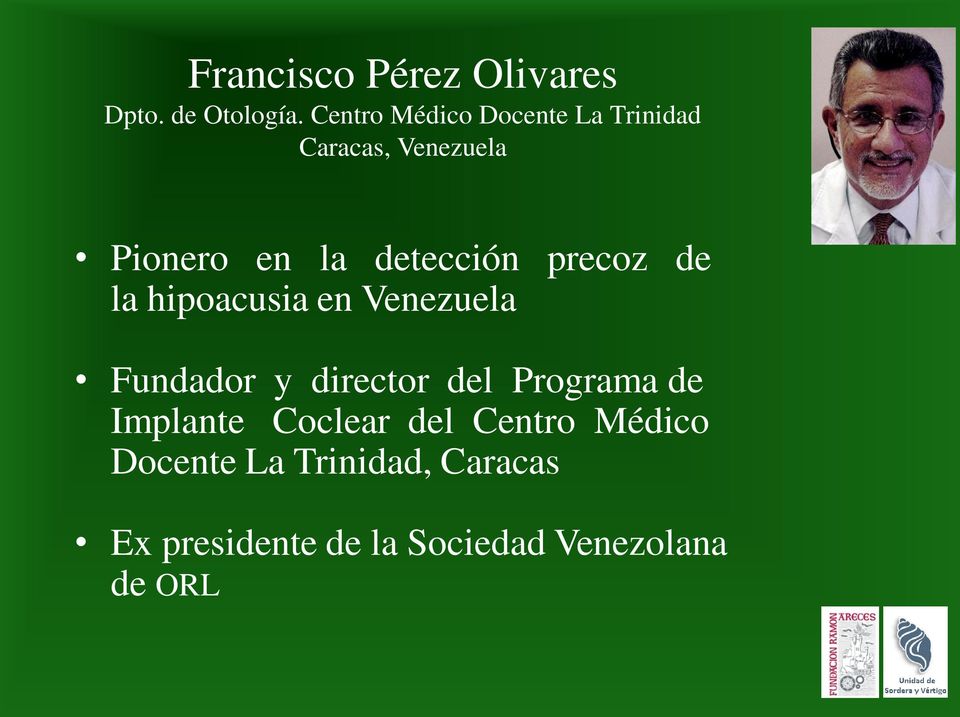 detección precoz de la hipoacusia en Venezuela Fundador y director del