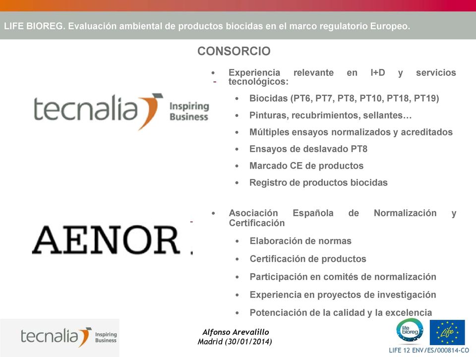 Registro de productos biocidas Asociación Española de Normalización y Certificación Elaboración de normas Certificación de