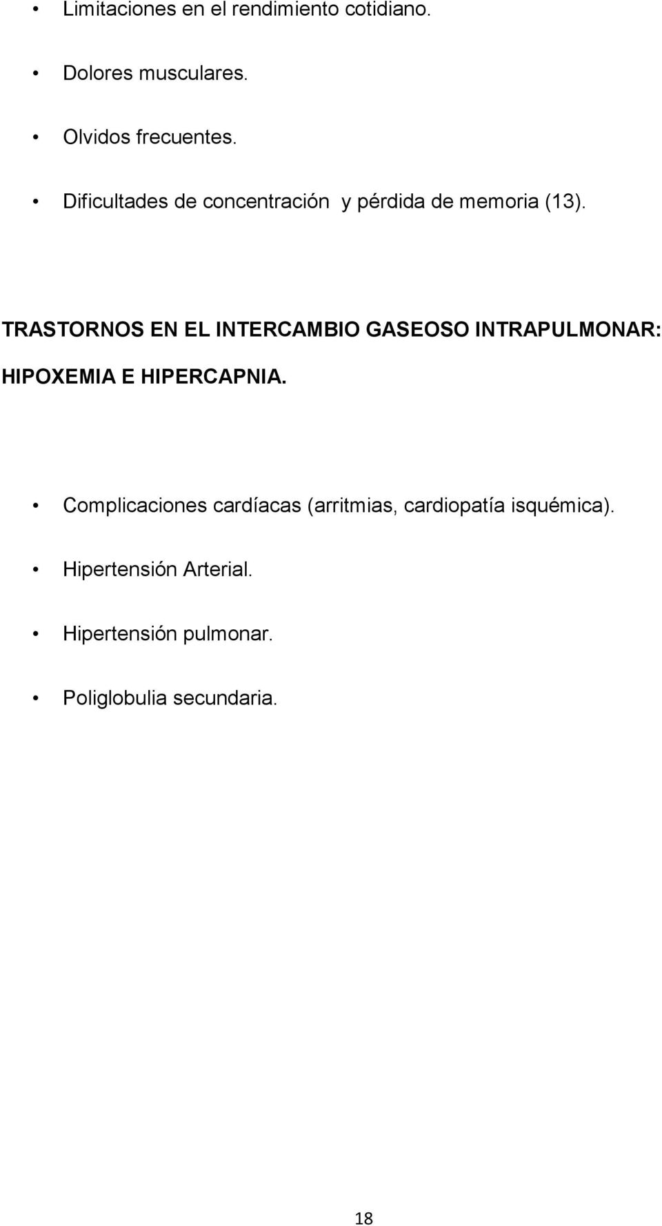 TRASTORNOS EN EL INTERCAMBIO GASEOSO INTRAPULMONAR: HIPOXEMIA E HIPERCAPNIA.