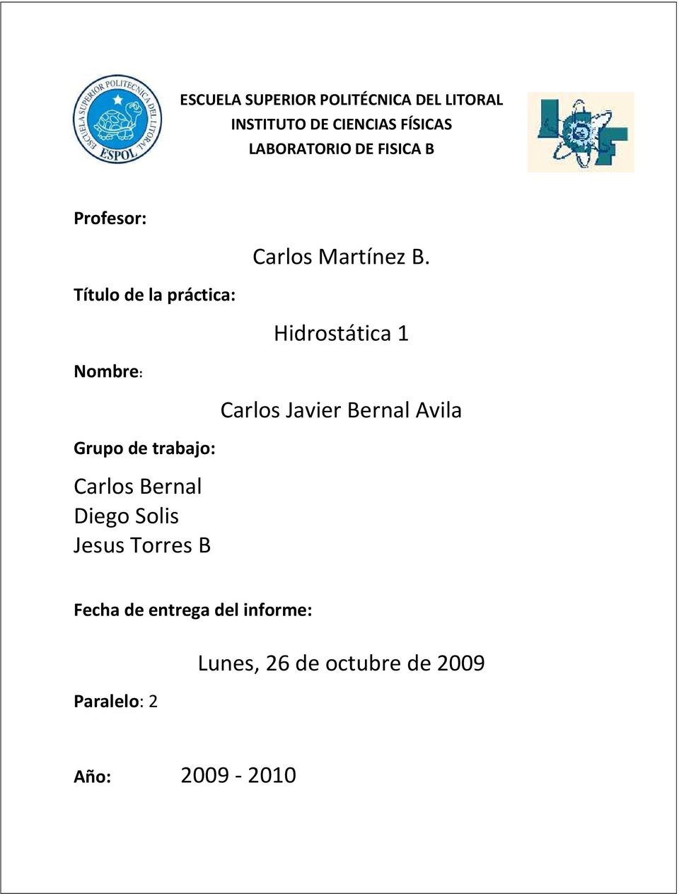 Título de la práctica: Hidrostática 1 Nombre: Carlos Javier Bernal Avila Grupo de