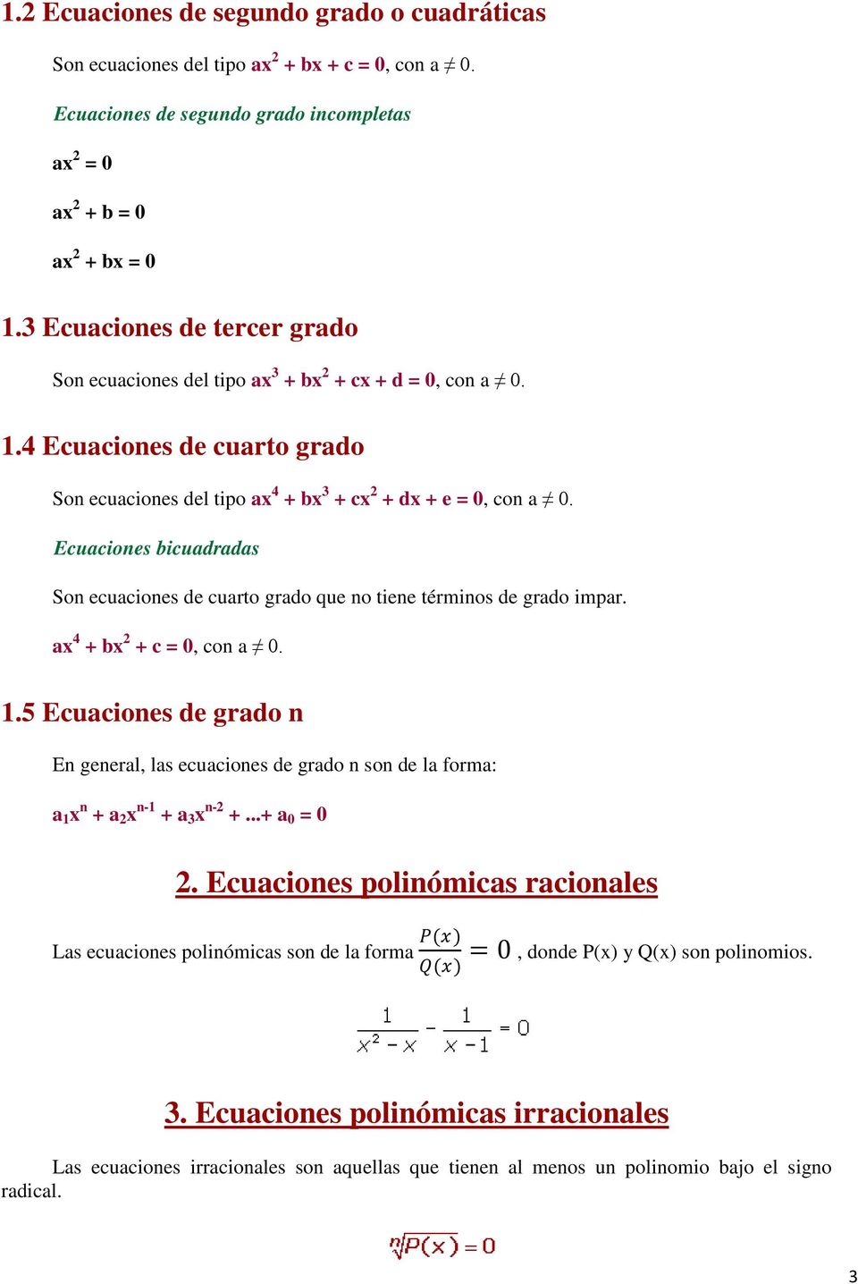 Ecuaciones bicuadradas Son ecuaciones de cuarto grado que no tiene términos de grado impar. ax 4 + bx 2 + c = 0, con a 0. 1.