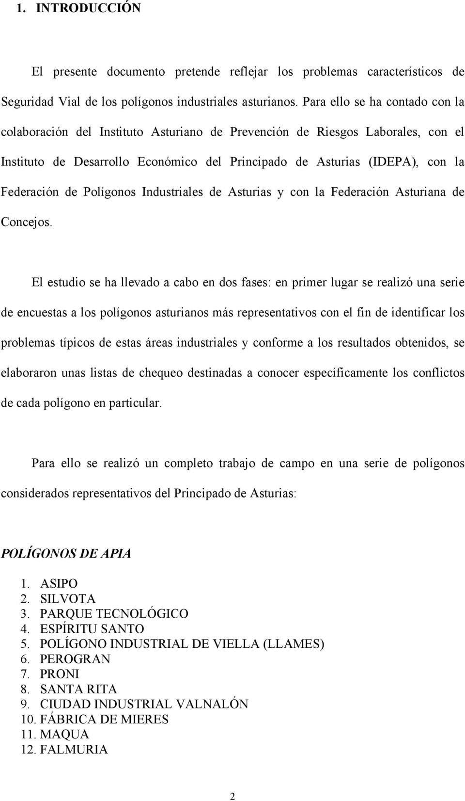 de Polígonos Industriales de Asturias y con la Federación Asturiana de Concejos.