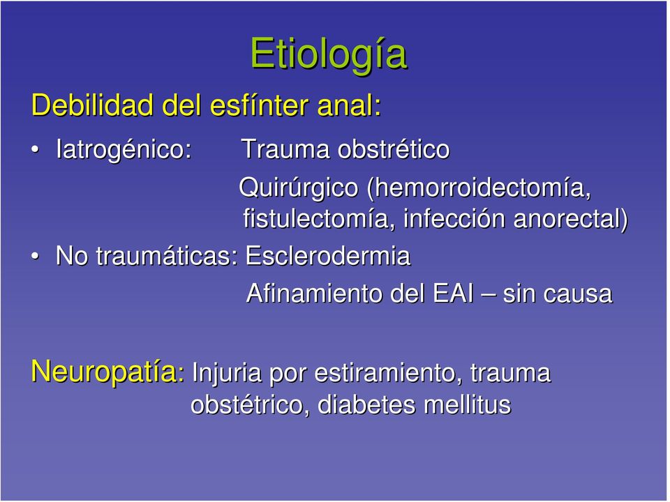 anorectal) No traumáticas: ticas: Esclerodermia Afinamiento del EAI sin causa