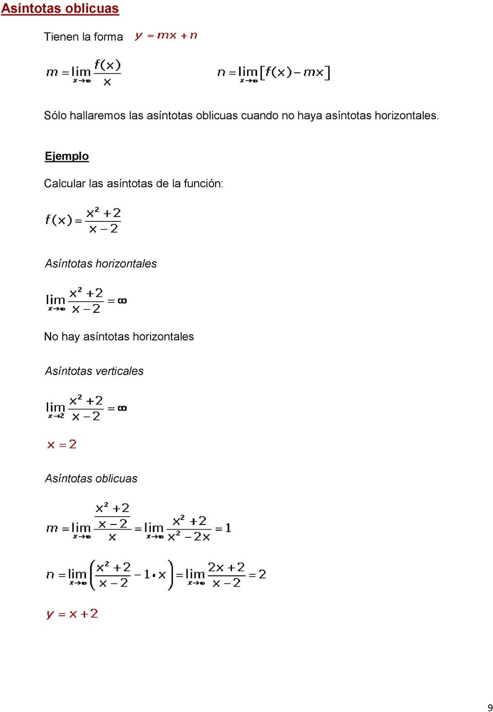 Ejemplo Calcular las asíntotas de la función: Asíntotas