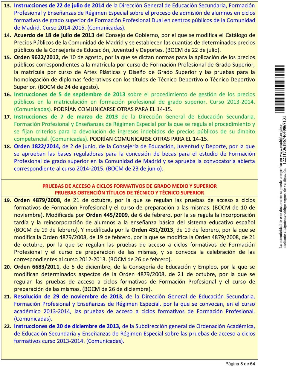 Acuerdo de 18 de julio de 2013 del Consejo de Gobierno, por el que se modifica el Catálogo de Precios Públicos de la Comunidad de Madrid y se establecen las cuantías de determinados precios públicos