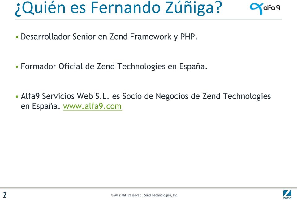 Formador Oficial de Zend Technologies en España.