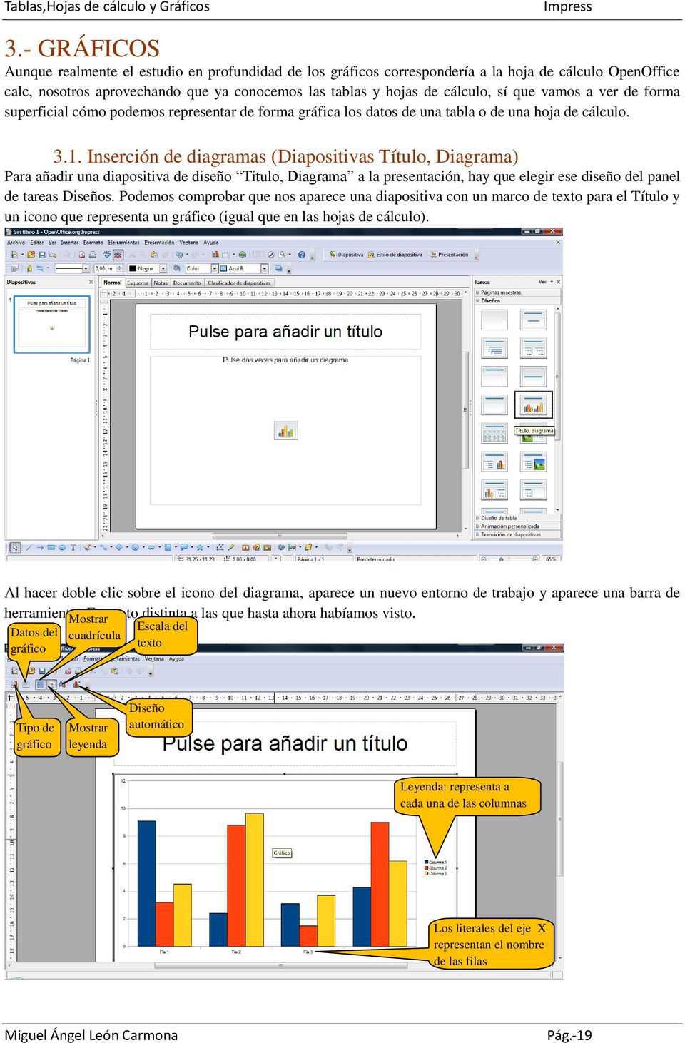 Inserción de diagramas (Diapositivas Título, Diagrama) Para añadir una diapositiva de diseño Título, Diagrama a la presentación, hay que elegir ese diseño del panel de tareas Diseños.