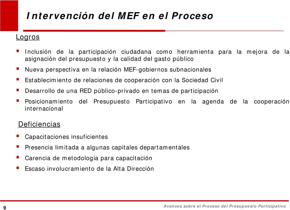 Nueva perspectiva en la relación MEF-gobiernos subnacionales! Establecimiento de relaciones de cooperación con la Sociedad Civil!
