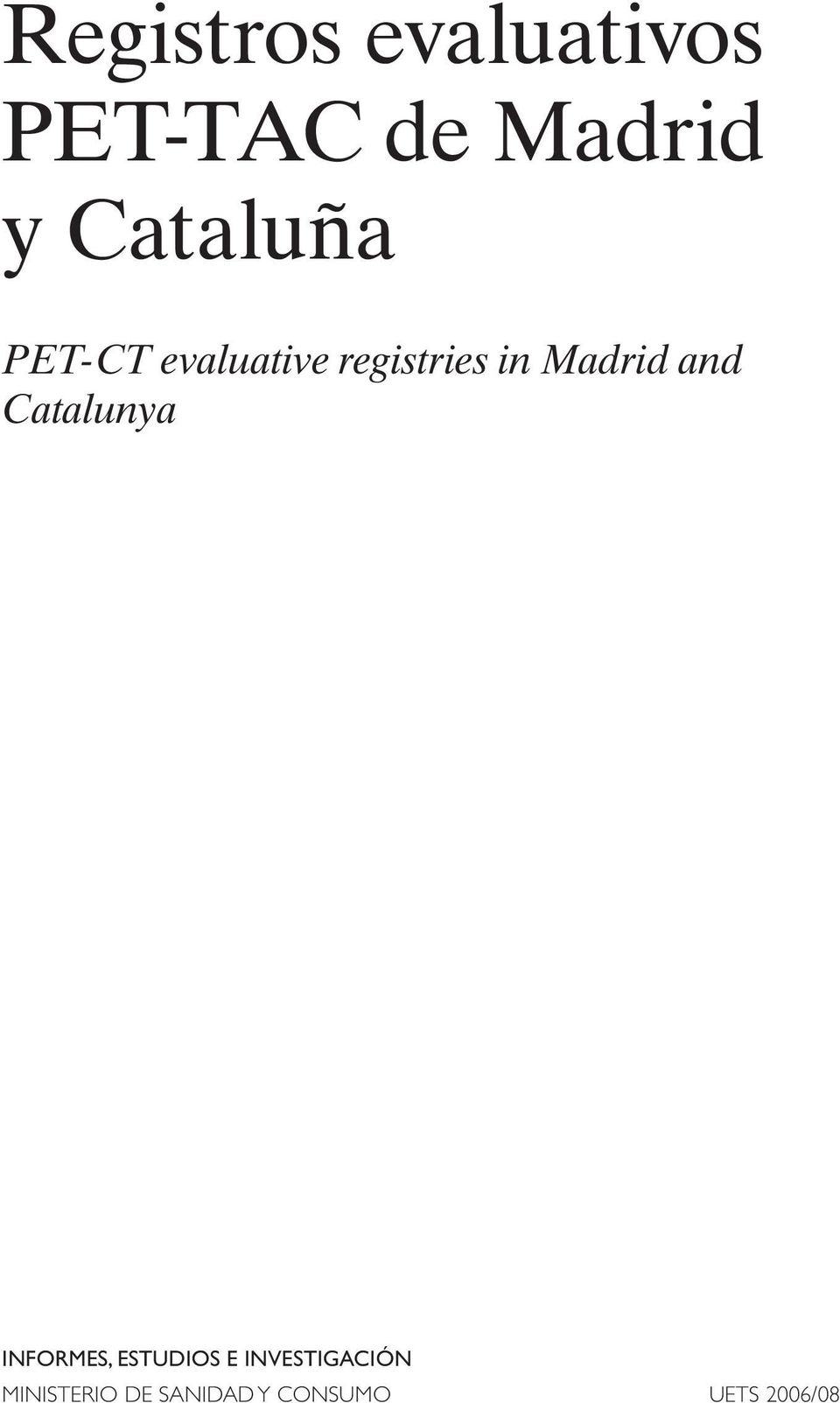 Madrid and Catalunya INFORMES, ESTUDIOS E