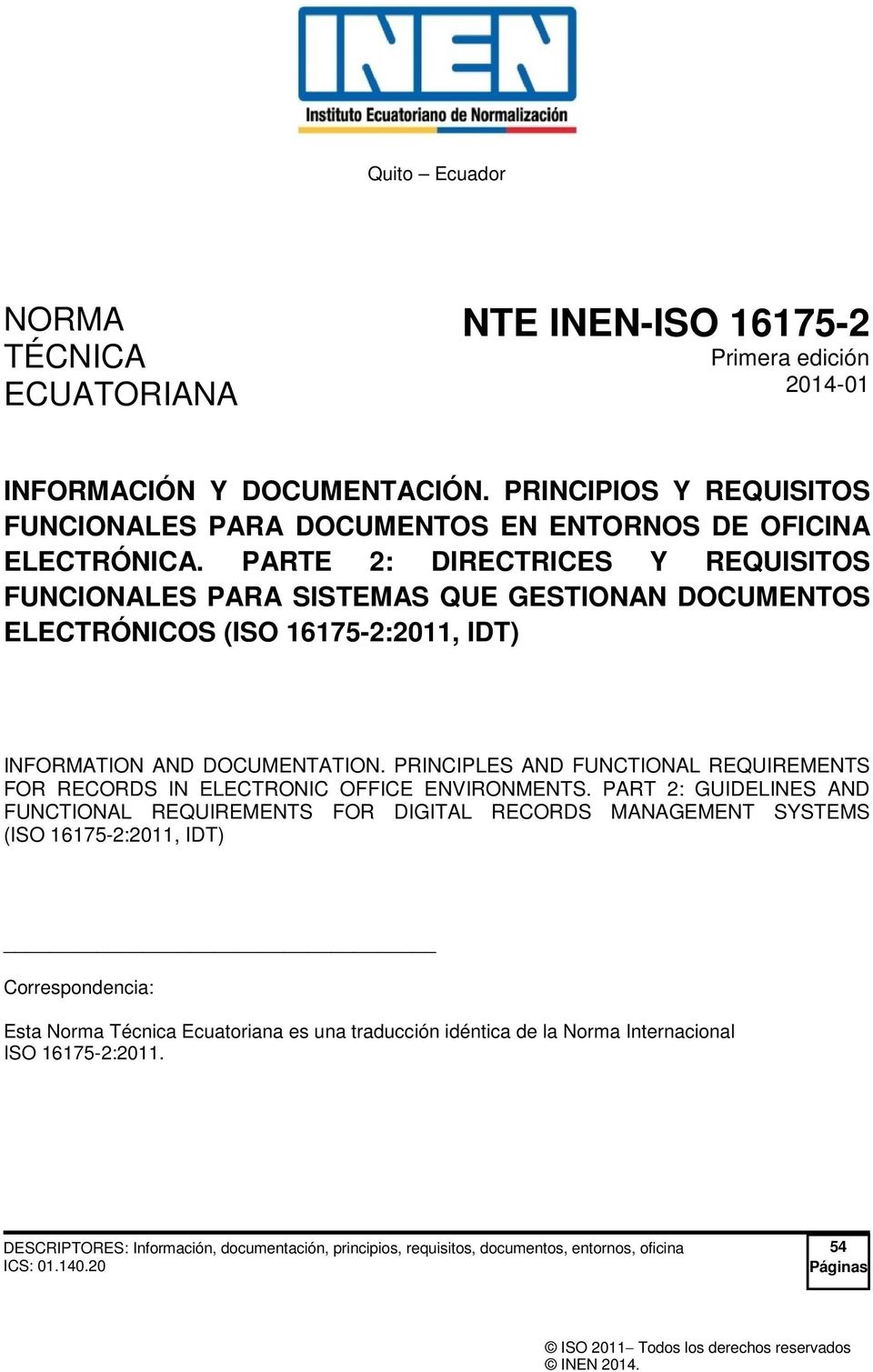 PARTE 2: DIRECTRICES Y REQUISITOS FUNCIONALES PARA SISTEMAS QUE GESTIONAN DOCUMENTOS ELECTRÓNICOS (ISO 16175-2:2011, IDT) INFORMATION AND DOCUMENTATION.