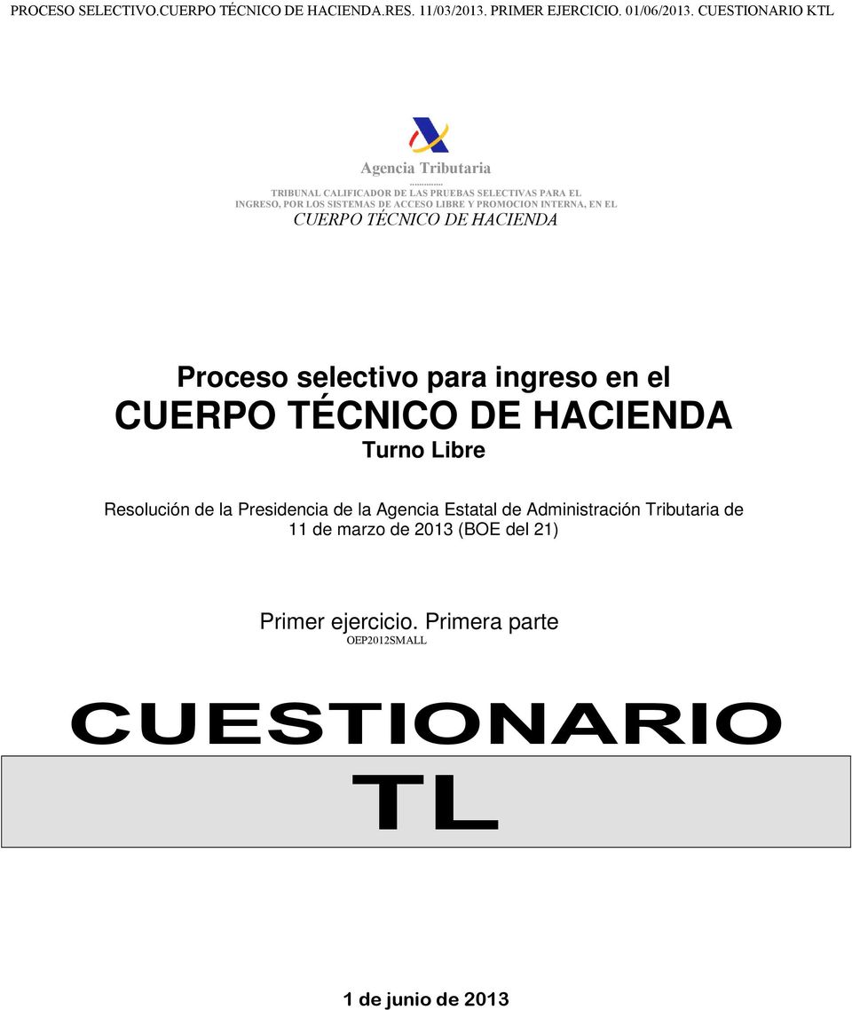 ITERA, E EL CUERPO TÉCICO DE HACIEDA Proceso selectivo para ingreso en el CUERPO TÉCNICO DE HACIENDA Turno
