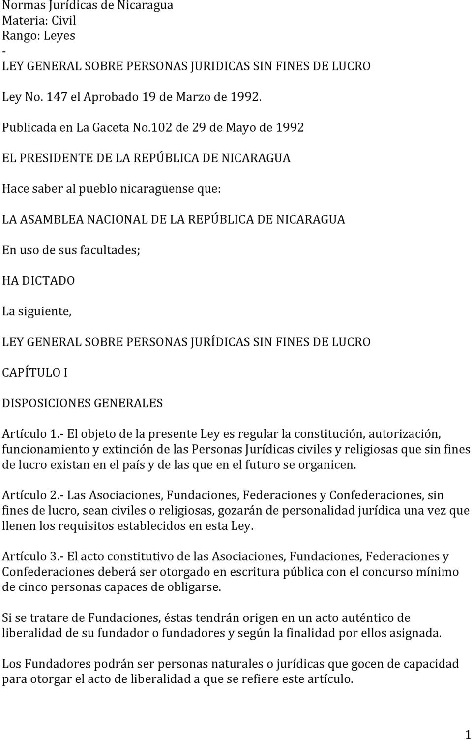siguiente, LEY GENERAL SOBRE PERSONAS JURÍDICAS SIN FINES DE LUCRO CAPÍTULO I DISPOSICIONES GENERALES Artículo 1.