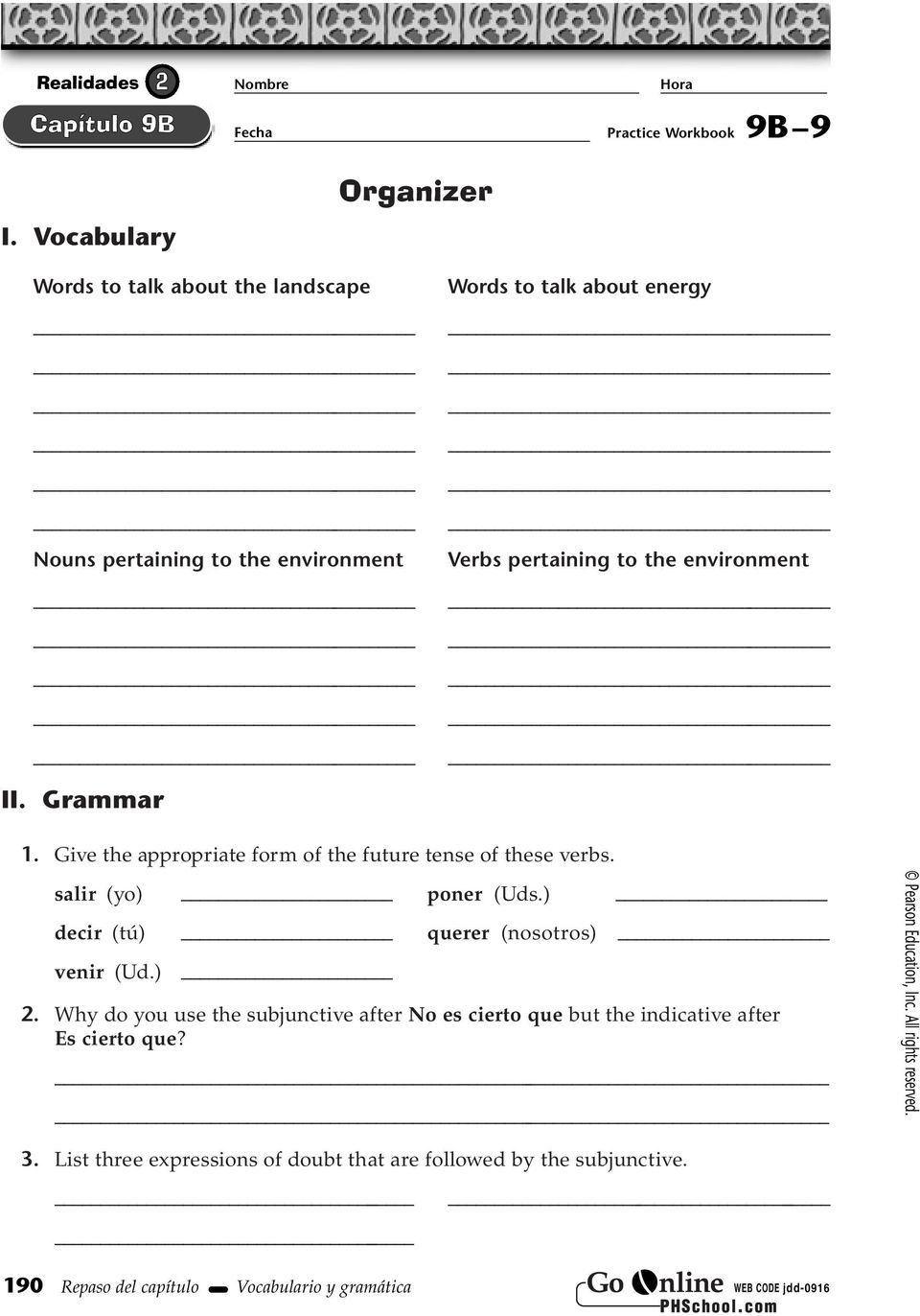 the environment II. Grammar 1. Give the appropriate form of the future tense of these verbs. salir (yo) poner (Uds.