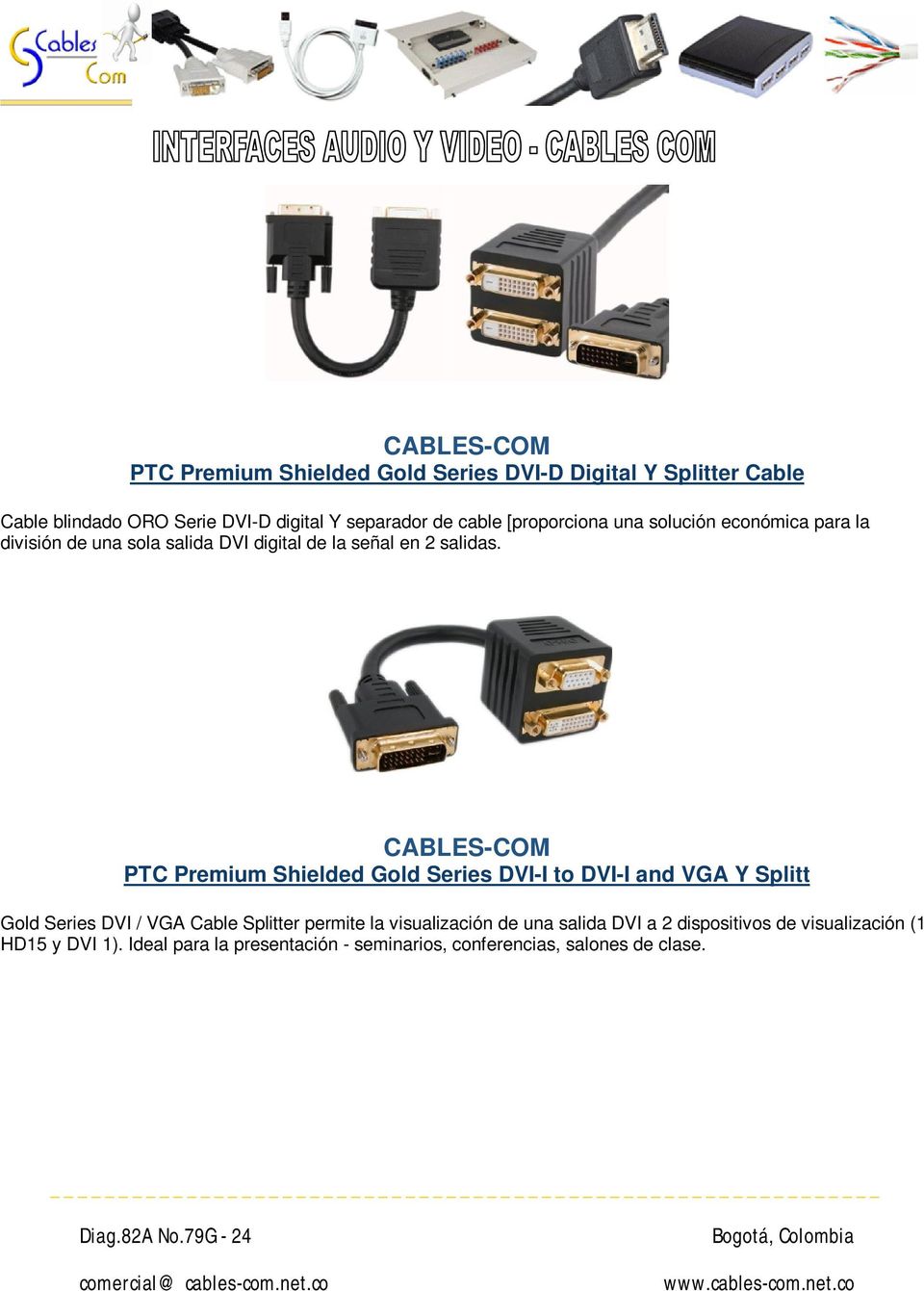 CABLES-COM PTC Premium Shielded Gold Series DVI-I to DVI-I and VGA Y Splitt Gold Series DVI / VGA Cable Splitter permite la