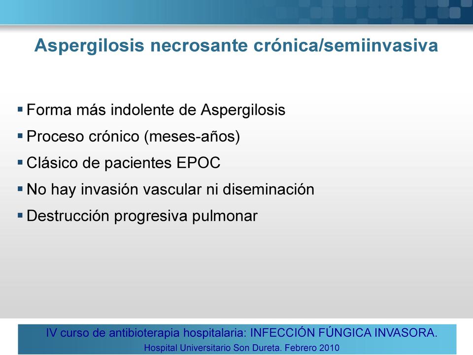 Clásico de pacientes EPOC No hay invasión vascular ni