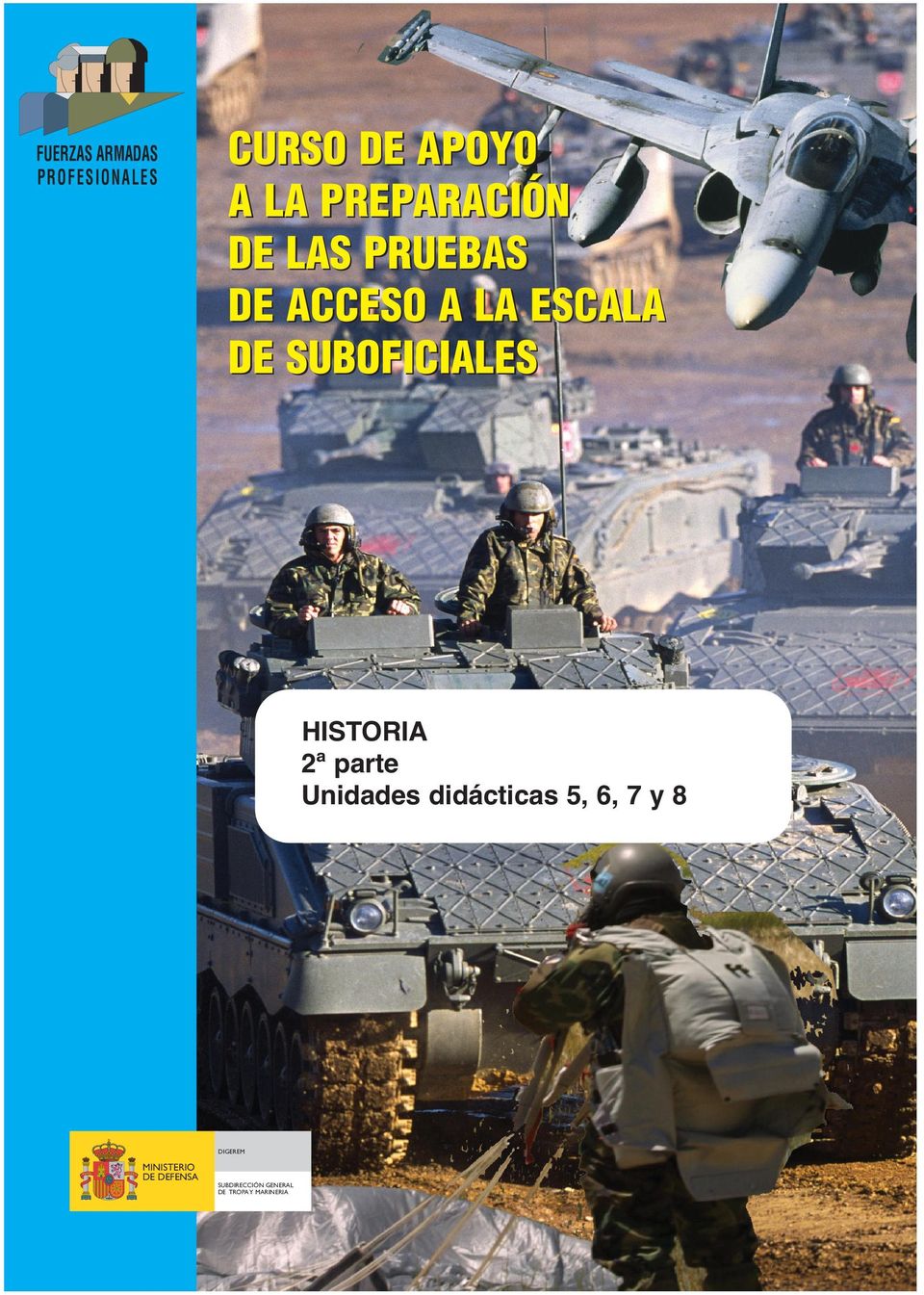 Unidades didácticas 5, 6, 7 y 8 DIGEREM FUERZAS ARMADAS PROFESIONALES
