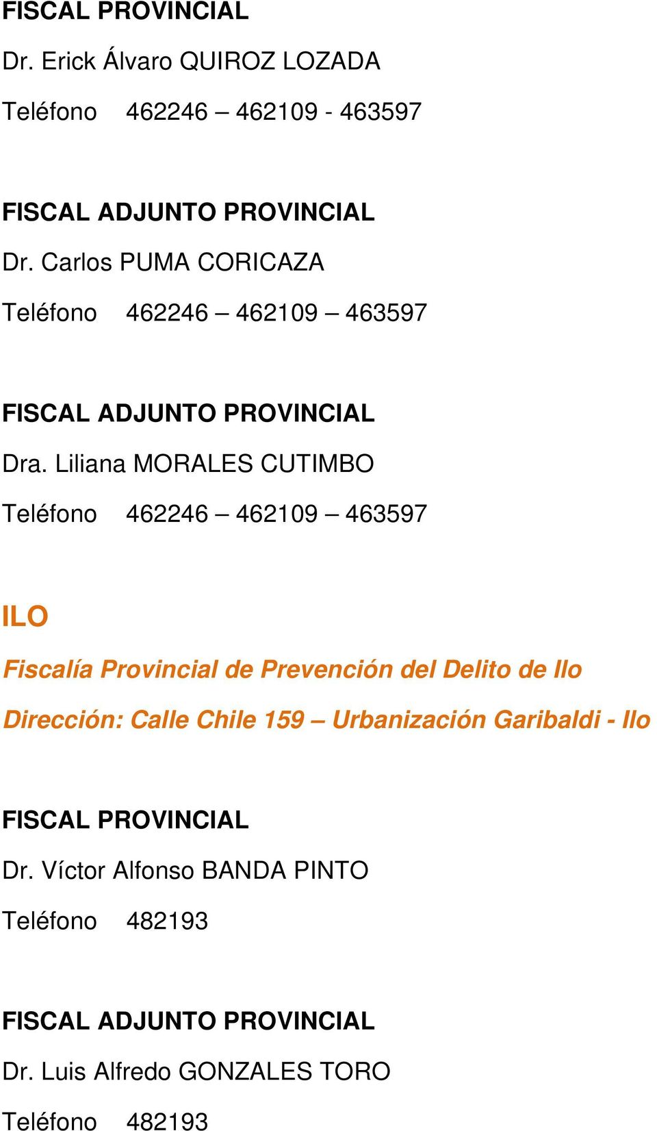 Liliana MORALES CUTIMBO Teléfono 462246 462109 463597 ILO Fiscalía Provincial de Prevención