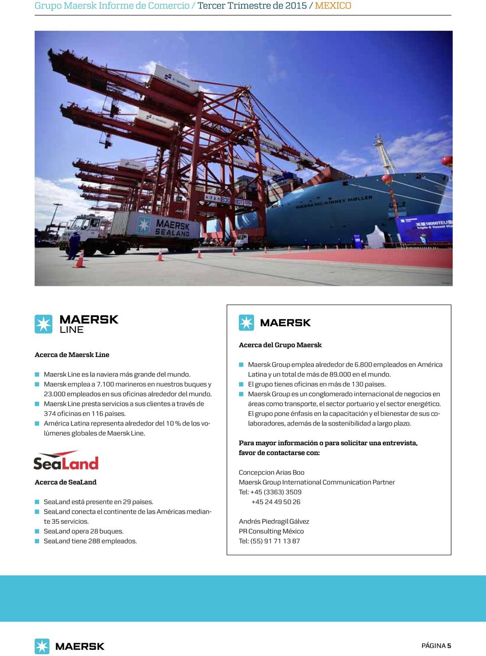 Acerca de SeaLand SeaLand está presente en 29 países. SeaLand conecta el continente de las Américas mediante 35 servicios. SeaLand opera 28 buques. SeaLand tiene 288 empleados.