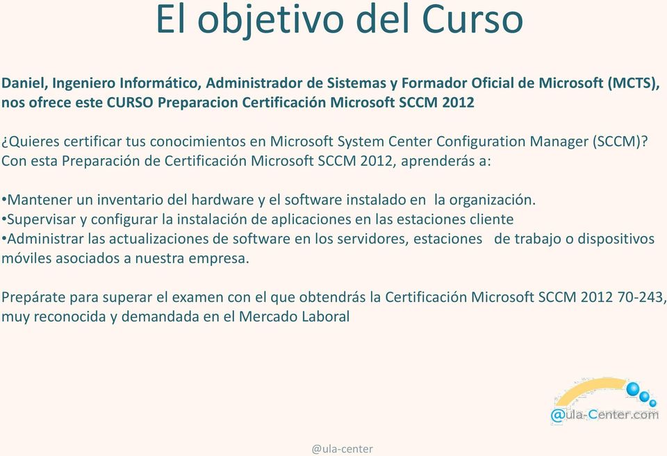 Con esta Preparación de Certificación Microsoft SCCM 2012, aprenderás a: Mantener un inventario del hardware y el software instalado en la organización.