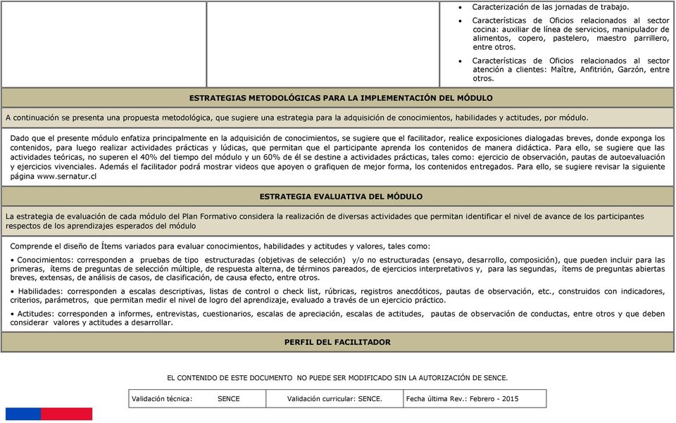 Características de Oficios relacionados al sector atención a clientes: Maître, Anfitrión, Garzón, entre otros.